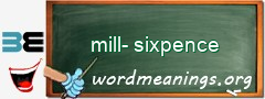 WordMeaning blackboard for mill-sixpence